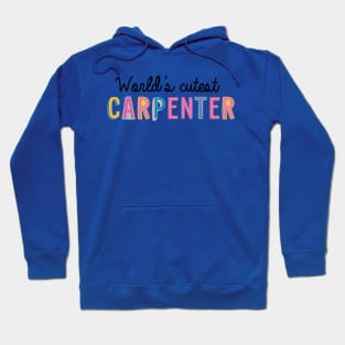 Carpenter Gifts | World's cutest Carpenter Hoodie